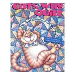 Hardcover Cats Who Quilt: The First Quilting Book for Cats Book