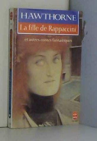 La Fille de Rappaccini : Et autres contes fantastiques