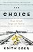 The Gift 12 Lessons to Save Your Life & The Choice By Edith Eger 2 Books Collection Set