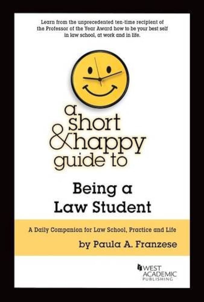 A Short & Happy Guide to Being a Law Student (Short & Happy Guides): Franzese, Paula: 9780314291073: Amazon.com: Books