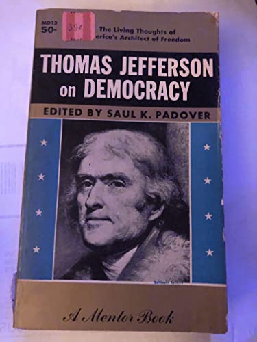 Thomas Jefferson on democracy; (Mentor book, MD... B0007EAQC6 Book Cover