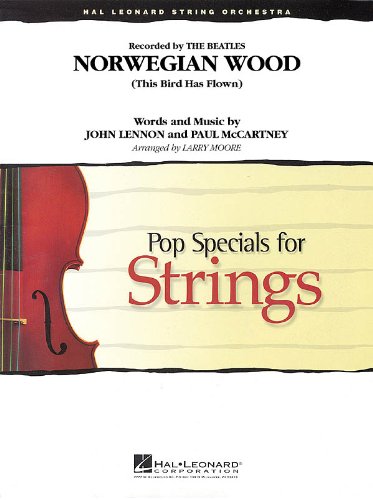 Hal Leonard Norwegian Wood (This Bird Has Flown) Pop Specials for Strings Series Arranged by Larry Moore