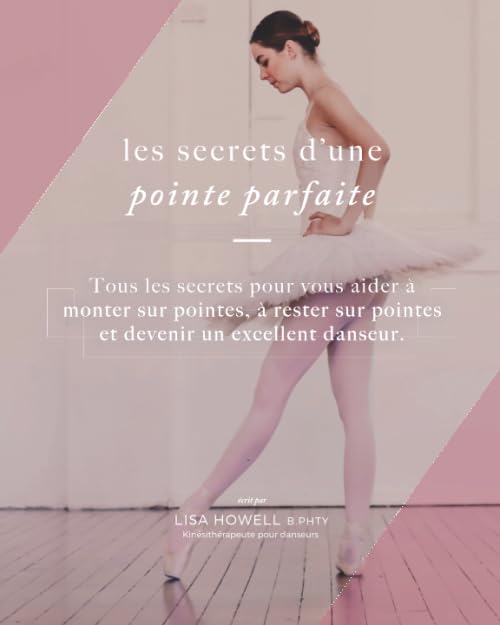 Pointe parfaite secrets guide de danse classique et technique de ballet
