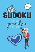 Sudoku for the best grandpa in the world: 100 easy sudoku puzzles for grandfather. The first notebook with integrated sudoku grids. B08KHDQ782 Book Cover