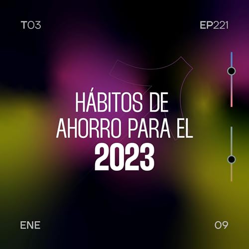 221. H&aacute;bitos de ahorro para el 2023