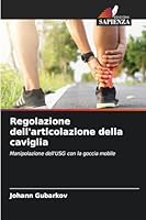 Regolazione dell'articolazione della caviglia (Italian Edition) 6208997755 Book Cover