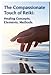 The Compassionate Touch of Reiki: Healing Concepts, Elements, Methods.