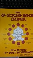 The Five-String Banjo Primer 0813809053 Book Cover