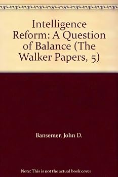 Paperback Intelligence Reform: A Question of Balance (The Walker Papers, 5) Book