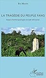 La tragédie du peuple fang: Essai d'anthropologie sociale africaine