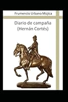 Diario de Campaña (Hernán Cortés) 1520842457 Book Cover