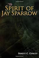The Spirit of Jay Sparrow 148099863X Book Cover