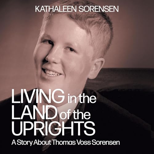 Living In the Land of the Uprights Audiolibro Por Kathaleen Sorensen arte de portada