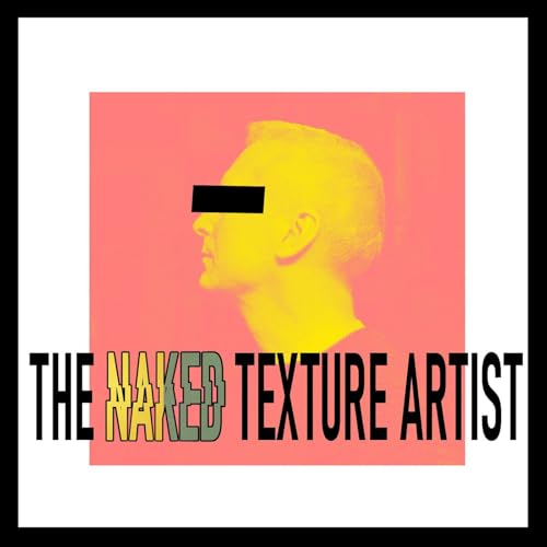 The Naked Texture Artist - Martin Murphy - Episode 1 cover art
