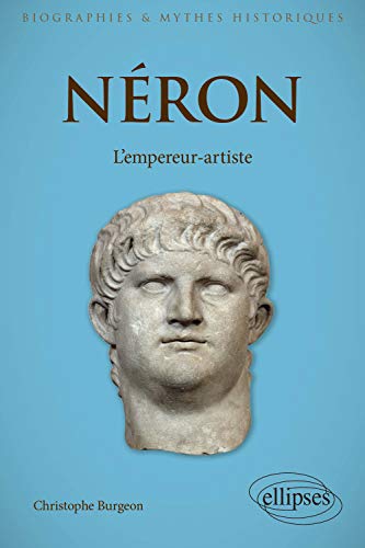 Néron: L'empereur-artiste