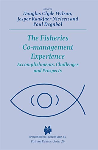 The Fisheries Co-management Experience: Accomplishments, Challenges and Prospects (Fish & Fisheries Series)