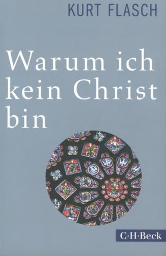 Warum ich kein Christ bin: Bericht und Argumentation
