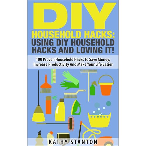 DIY Household Hacks: Using DIY Household Hacks And Loving It! by Kathy Stanton episode artwork
