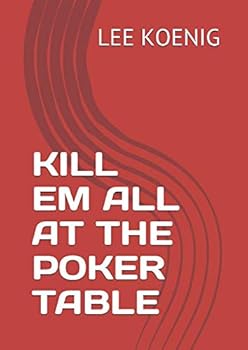 Paperback KILL EM ALL AT THE POKER TABLE (MASTER SERIES) Book