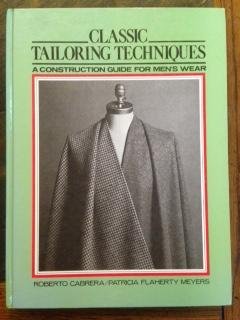 Classic Tailoring Techniques: a Construction Guide for Men's Wear