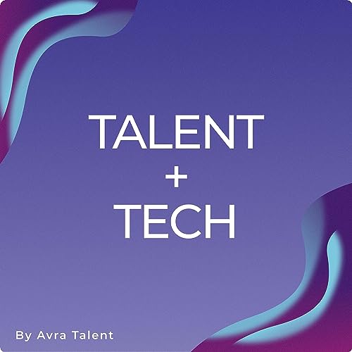 Talent + Tech Podcast Por By Avra Talent arte de portada