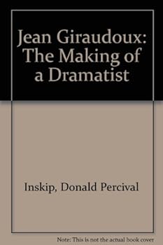 Hardcover Jean Giraudoux, the making of a dramatist Book