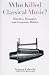 Who Killed Classical Music?: Maestros, Managers, and Corporate Politics