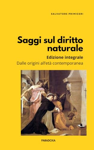 Saggi sul diritto naturale (Edizione integrale): Dalle origini all'età contemporanea: 2
