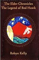 The Elder Chronicles: The Legend of Red Hawk 0692492429 Book Cover