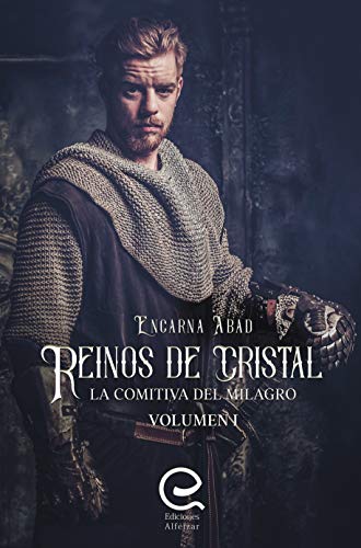 Reinos de Cristal: La Comitiva del Milagro - Volumen I