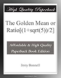  The Golden Mean or Ratio[(1+sqrt(5))/2]