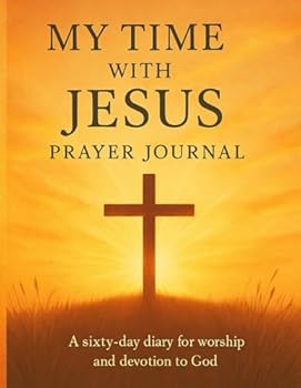 Paperback My Time with Jesus Prayer Journal: A sixty-day diary for worship and devotion to God Book