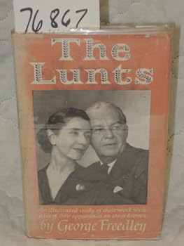 Hardcover The Lunts: An illustrated study of their work, with a list of their appearances on stage and screen (Theatre world monograph) Book
