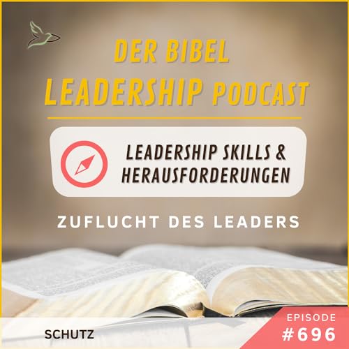 696 - Zuflucht des Leaders - Schutz - Leadership Skills und Herausforderungen Podcast Por  arte de portada