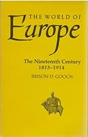 The World of Europe: The Nineteenth Century 1815-1914 0882730975 Book Cover
