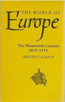 Paperback The World of Europe: The Nineteenth Century 1815-1914 Book