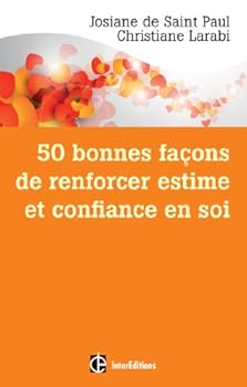 50 bonnes façons de renforcer estime et confiance en soi - avec la PNL: avec la PNL