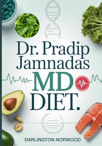 Dr. Pradip Jamnadas MD Diet: Heal Your Metabolism, Reverse Insulin Resistance, Visceral Fat and Reclaim Longevity Through Fasting and Natural Nutrition
