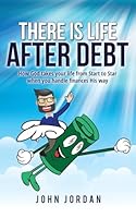 There Is Life After Debt 149848896X Book Cover