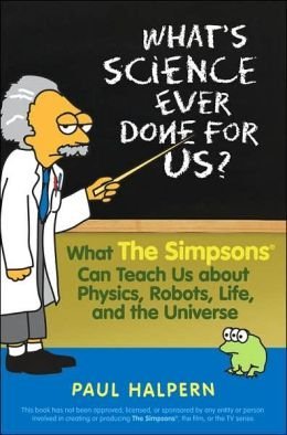 What's Science Ever Done For Us: What the Simpsons Can