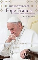The Beatitudes of Pope Francis 1847308503 Book Cover