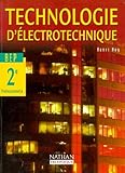  Technologie d\'électrotechnique, BEP industriel, 2e professionnelle : livre de l\'élève
