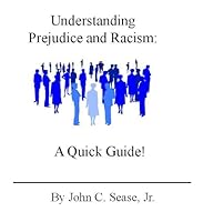 Understanding Prejudice and Racism: A Quick Guide! B0006F5PI6 Book Cover