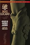God's Open Arms (Topical Bible Study Series, Life Lessons with Max Lucado)
