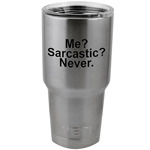 Funny Me Sarcastic Never Joke Vinyl Sticker Decal for Yeti Mug Cup Thermos Pint Glass (4