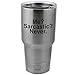 Funny Me Sarcastic Never Joke Vinyl Sticker Decal for Yeti Mug Cup Thermos Pint Glass (4" Wide - DECAL ONLY, NO CUP)