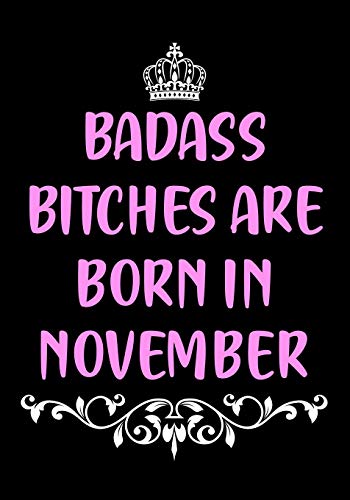 Badass Bitches are Born in November: Funny Lined Journal | Birthday Gift for Women | Birthday Card Alternative for Best Friend - Coworker | Gag Bday Gifts for Her (Funny Gifts for Women Friends) image 3