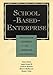 School-Based Enterprise: Productive Learning in American High Schools (Jossey Bass Education Series)