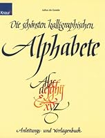 Die schönsten kalligraphischen Alphabete. Anleitungs- und Vorlagenbuch. 3804302254 Book Cover