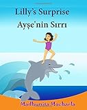 Turkish childrens books: Lilly Surprise: Children's English-Turkish Picture book (Bilingual Edition) (Turkish Edition). Turkish kids book. Bilingual ... Turkish books for children) (Volume 12)